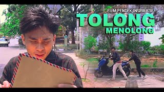TOLONG MENOLONG - FILM PENDEK INSPIRATIF