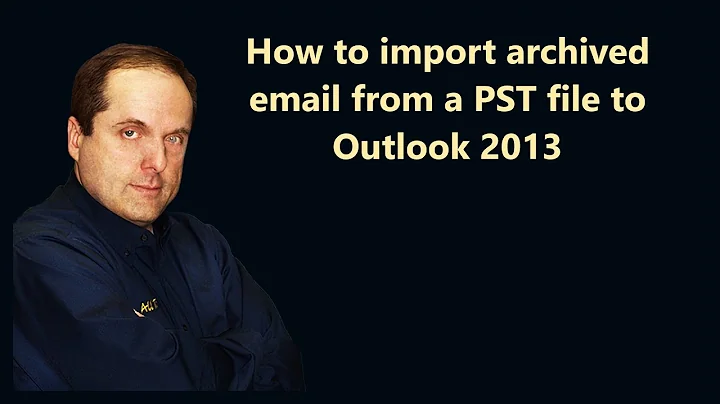 How to import archived email from a PST file to Outlook 2013