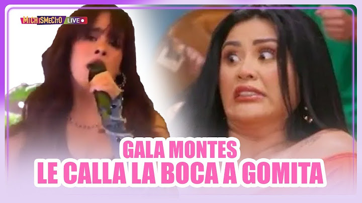 Gala Montes le calla la boca a Gomita | MICHISMECITO