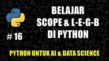 Tips Python Memahami Scope dan LEGB #16 - Belajar Python Untuk AI & Data Science