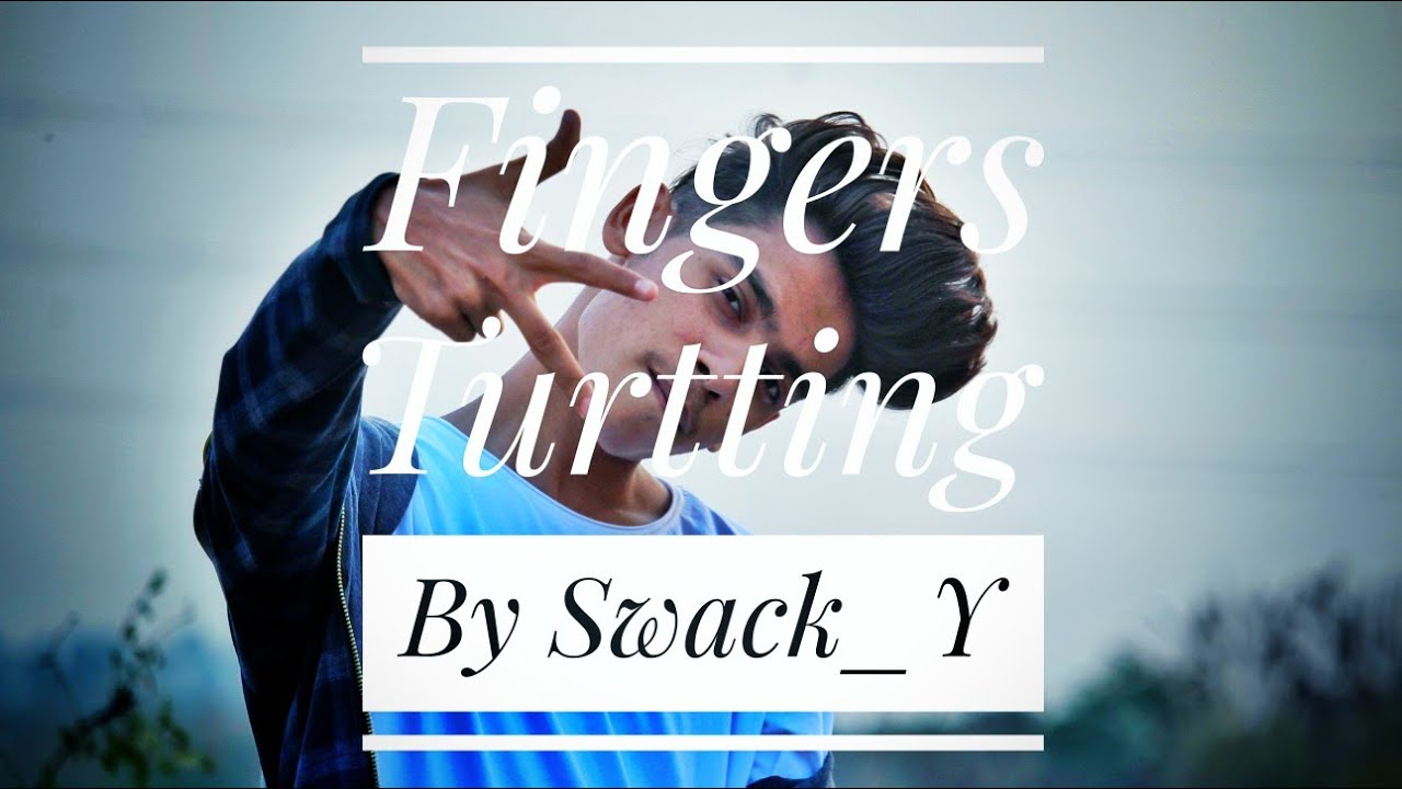 How To Fingers Turtting | Basic Fingers dance tutorial for beginners ...