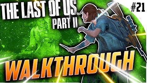 The Last Of Us Part II︱Episode #21 Abbey, Lev & Yara! *(Gameplay / Walkthrough)*