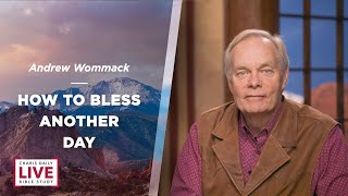 How to Bless Another Day - Andrew Wommack - CDLBS for October 31, 2023