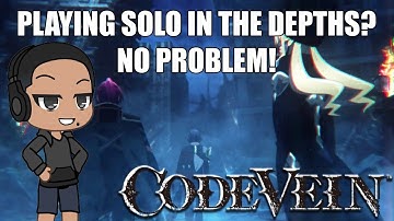 RamenBoy Plays Code Vein | Depths (Solo)