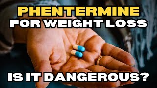 Is Phentermine Dangerous for Weight Loss, Latest studies!