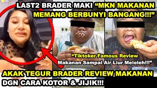 AKAK TEGUR TIKTOKER REVIEW MAKANAN DGN CARA KOTOR | LAST2 BRADER MAKl 'MKN MEMANG BERBUNYI BANGANG'