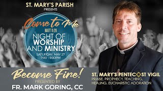 Pentecost Vigil LIVE at St. Mary's | Become Fire!