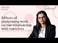 Effects of postponing work on our relationship with ourselves | #shorts | Viddya Ragotra