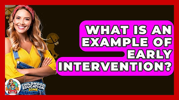 What Is An Example Of Early Intervention? - Childhood Education Zone