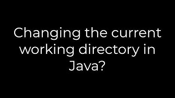 Java :Changing the current working directory in Java?(5solution)