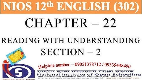 CHAPTER 22 - READING WITH UNDERSTANDING SECTION 2 | NIOS ENGLISH 302 | NIOS ENGLISH CLASS 12 | GEI