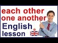 EACH OTHER & ONE ANOTHER | Reciprocal pronouns