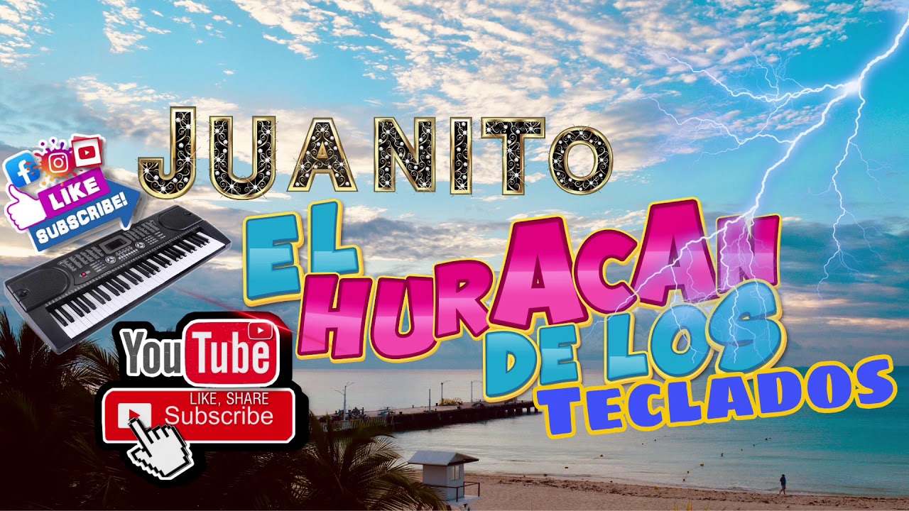Juanito El Huracán de los teclados  ~Popurrí ricaricache