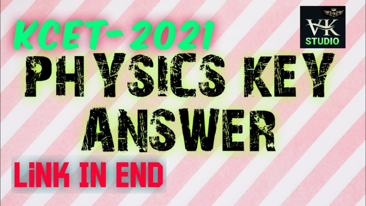 KCET-2021 PHYSICS  Key Answer||UGCET 2021||
