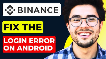 How to Fix Binance Login Error on Android (Full 2024 Guide)