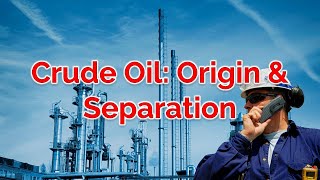GCSE Chemistry - Introduction to Organic Chemistry - Origin & Separation of Crude Oil