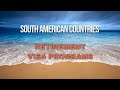 7 South American Countries Offering Retirement Visa Programs in 2024