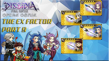 Dissidia Final Fantasy: Opera Omnia THE EX FACTOR PART 9