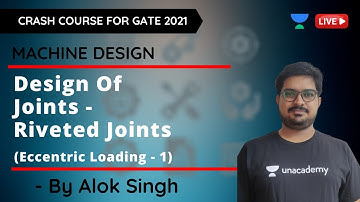 L 14 | Design Of Joints (Eccentric Loading - 1) | Machine Design | GATE & ESE 2021 | Alok Singh