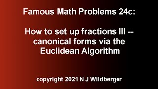 How to set up fractions III - canonical forms via the Euclidean Algorithm | FamousMathProbs24c | NJW
