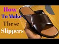 The Making of Exquisite Leather Slippers