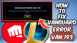 HOW TO FIX VAN ERROR 193 ERROR CODE IN LEAGUE OF LEGENDS