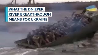 Analysing what Ukraine's Dnieper breakthrough could mean for war