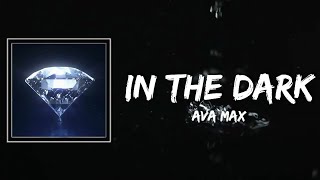 In The Dark Lyrics - Ava Max