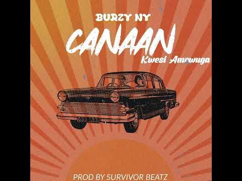 Burzy NY - Canaan Ft Kwesi Amewuga (Official Audio Slide)