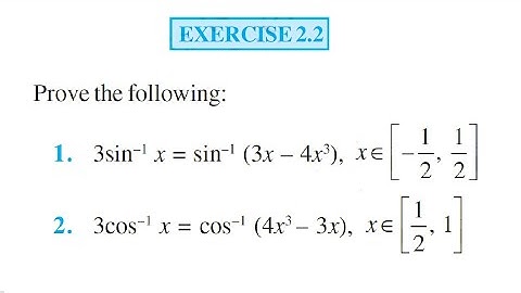 Prove that 1. 3sin^-1x=sin^-1(3x-4x^3) 2. 3cos^-1x=cos^-1(4x^3-3x) || exercise2.2 12th Q1 and Q2
