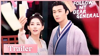 🔥 Trailer🔥Follow My Dear General (Hei Ze, Zhang Jialin, Dai Chao) | 一不小心顺走了将军