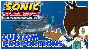 Custom Proportions | Sonic Racing: CrossWorlds Modding #3.5