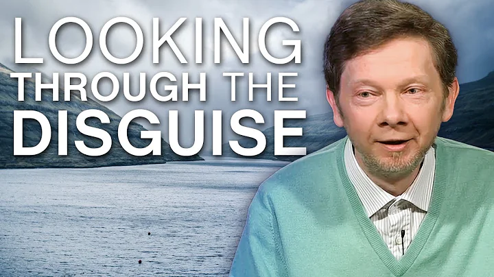 Looking Through the Disguise - Eckhart Tolle