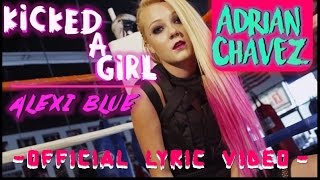 Alexi Blue - Kicked A Girl (Official Lyric Video)