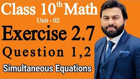 Class 10th Math Ch 2 Exercise 2.7 Question 1,2 -Mathematics 10th Class E.X 2.7 Q1,Q2