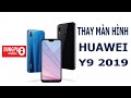 Hng dn thay mn hnh huawei y9 2019  huawei y9 2019 screen replacement