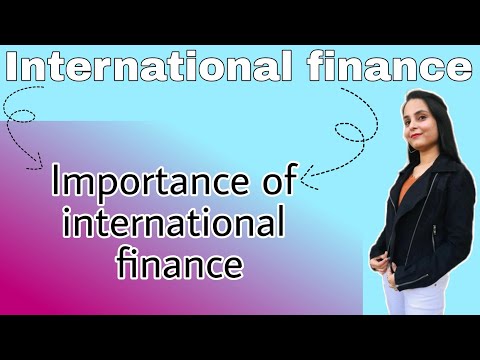 importance of international finance | international finance lecture | mcom mdu bba mba