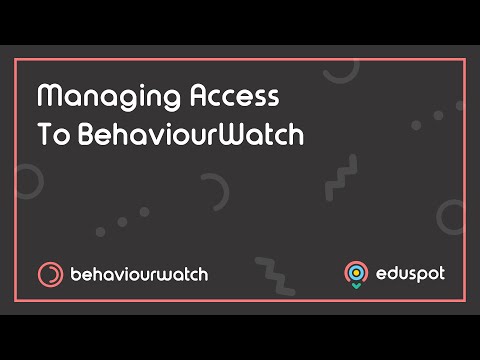 Managing Access in BehaviourWatch - Eduspot