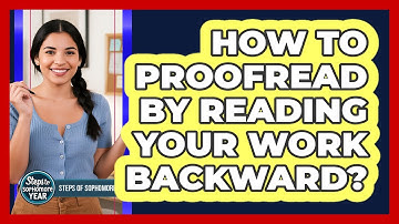 How To Proofread By Reading Your Work Backward?
