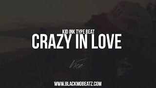 Video thumbnail of "*SOLD* Kid Ink Type Beat - Crazy In Love (Prod. By BlackMo)"