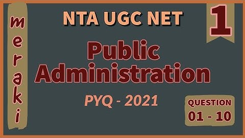 UGC NET Public Administration 2021Question Paper - Solution & Explanation | PYQ (Q1 - 10)