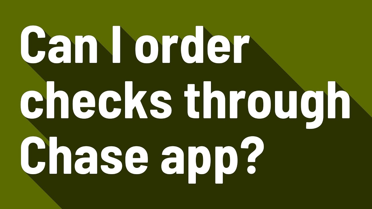 Can I order checks through Chase app? - YouTube