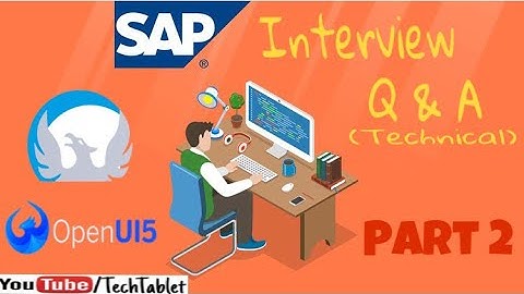 SAP Ui5 Fiori - Part2 - Interview Questions - Varun Rao - Tech Tablet