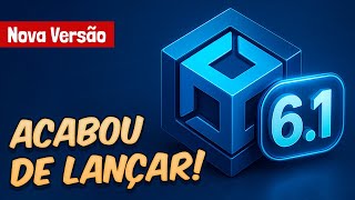 Adeus Bugs Invisíveis? O Que Mudou na Nova Unity 6.1