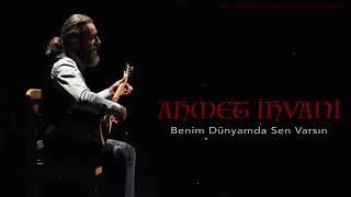 Ahmet İhvani - Benim Dünyamda Sen Varsın [ Single Resimi