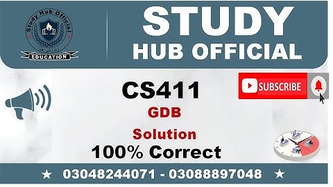 CS411 GDB Solution 2022 Correct 100% || Study Hub Official