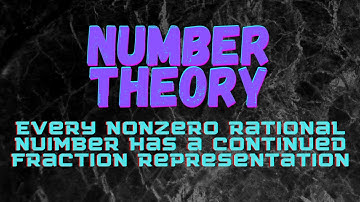 Every Nonzero Rational Number Has A Simple Continued Fraction Representation