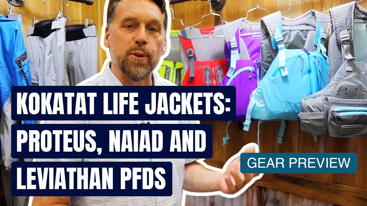 Kokatat Life Jackets: Proteus, Naiad and Leviathan PFDs