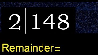 Divide 148 by 2 , remainder  . Division with 1 Digit Divisors . How to do