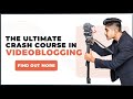 The Ultimate Crash Course in Videoblogging for Business Owners, by The Vlog Academy